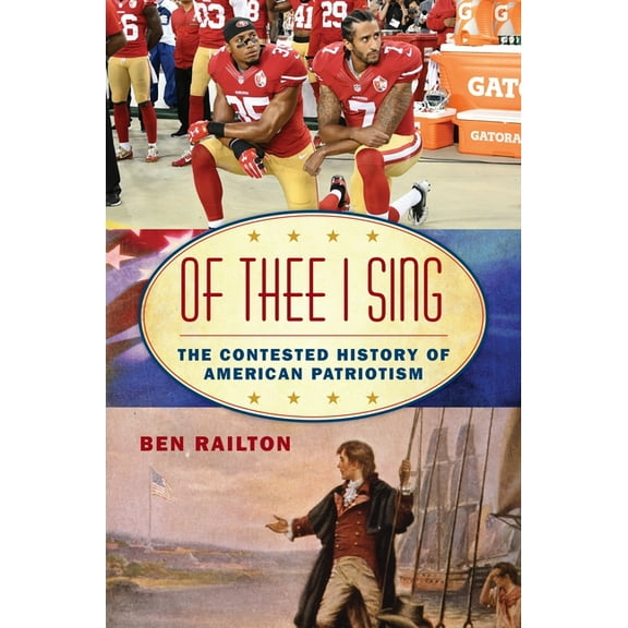 American Ways Of Thee I Sing: The Contested History of American Patriotism, (Paperback)