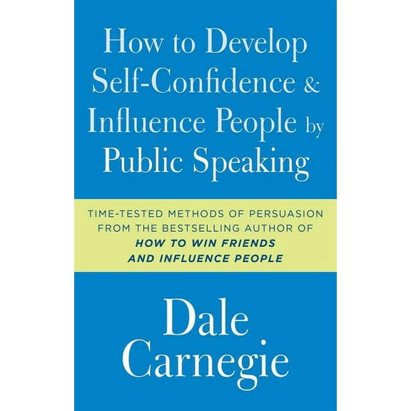 Dale Carnegie Books How to Develop Self-Confidence and Influence People by Public Speaking, (Paperback)