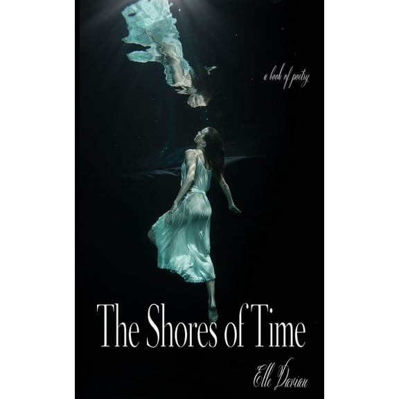 The Shores of Time: A Book of Poetry, (Paperback)