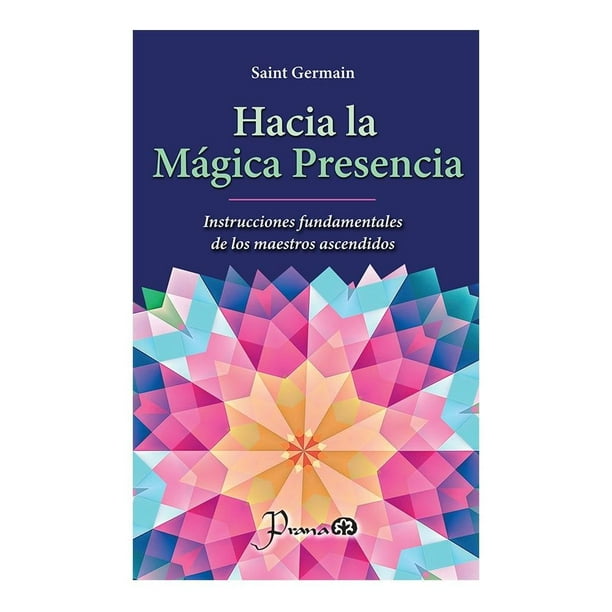 Hacia la Mágica Presencia Prana Saint Germain