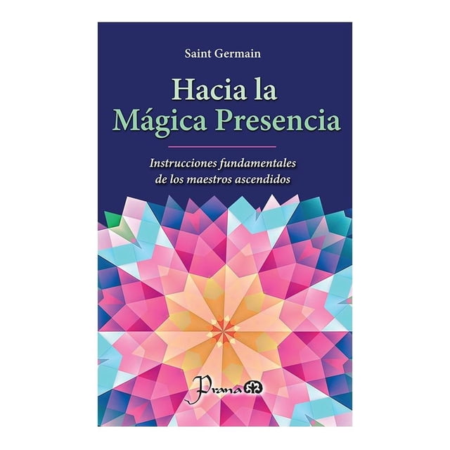 Hacia la Mágica Presencia Prana Saint Germain