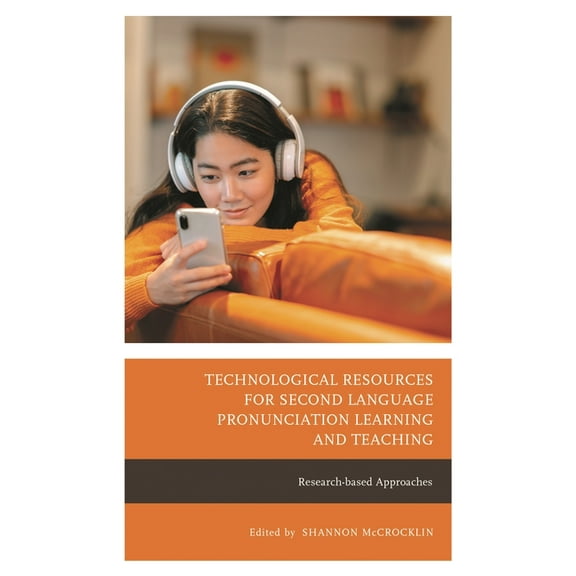 Technological Resources for Second Language Pronunciation Learning and Teaching: Research-Based Approaches, (Hardcover)