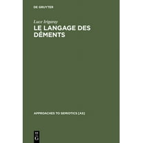 Approaches to Semiotics [As] Le langage des déments, Book 24, (Hardcover)