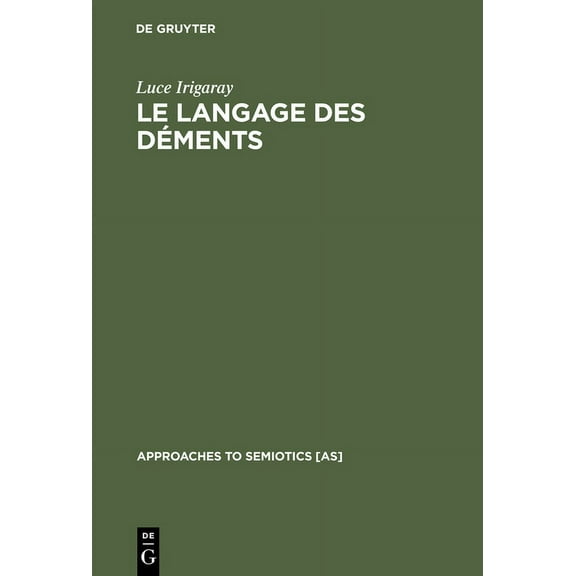Approaches to Semiotics [As] Le langage des déments, Book 24, (Hardcover)