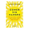thumbnail image 1 of Comer sin Hambre Paidós Judson Brewer, 1 of 2