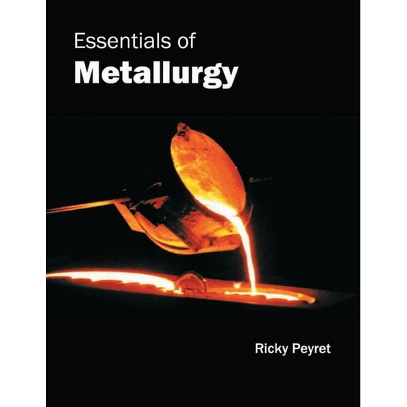 Essentials of Metallurgy, (Hardcover)