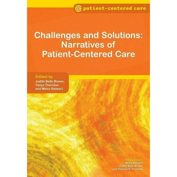 Patient-Centered Care Challenges and Solutions: Narratives of Patient-Centered Care, (Paperback)