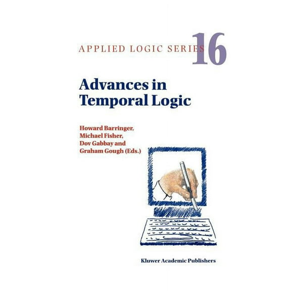 Applied Logic Advances in Temporal Logic, Book 16, (Paperback)