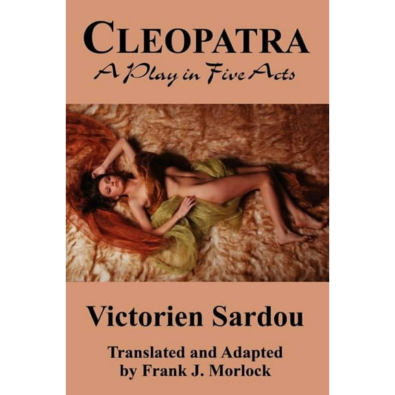 Cleopatra: A Play in Five Acts