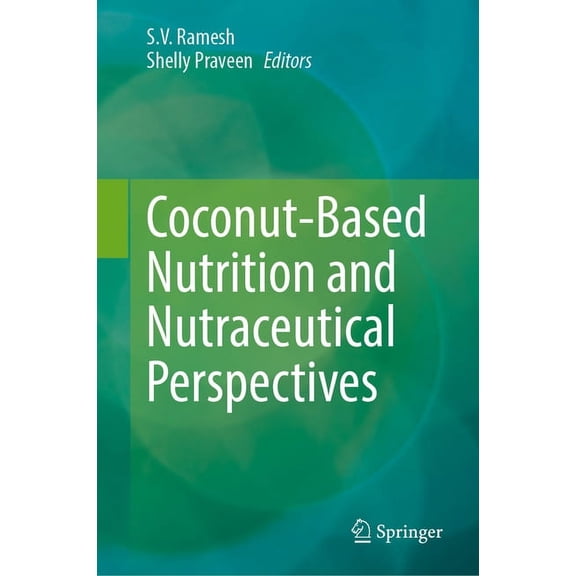 Coconut-Based Nutrition and Nutraceutical Perspectives, (Hardcover)