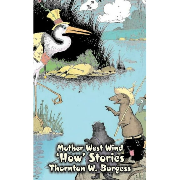 Mother West Wind 'How' Stories by Thornton Burgess, Fiction, Animals, Fantasy & Magic, (Hardcover)