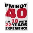 thumbnail image 1 of 40th Birthday Soft Flannel Fleece Throw Blanket, Feeling 18 Years of Experience Forever Young Themed Phrase, Cozy Plush for Indoor and Outdoor Use, 50" x 60", Pink Black and White, by Ambesonne, 1 of 6