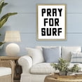 thumbnail image 2 of Pray For Surf Simple Sentiment Gold Framed Floater Canvas Wall Art, design by Lettered and Lined, 2 of 10
