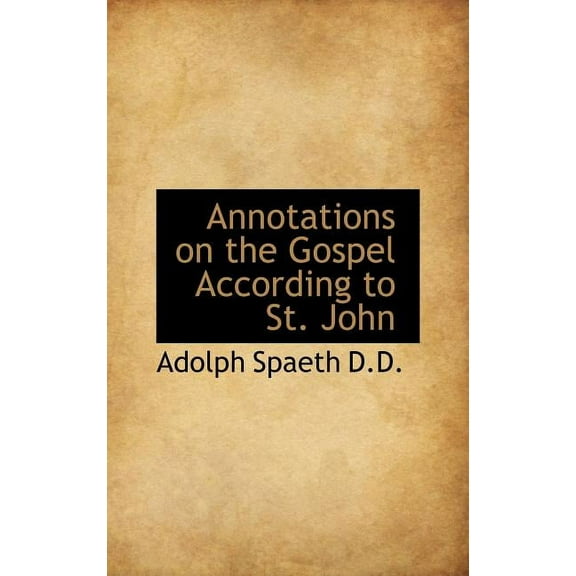 Annotations on the Gospel According to St. John (Hardcover)