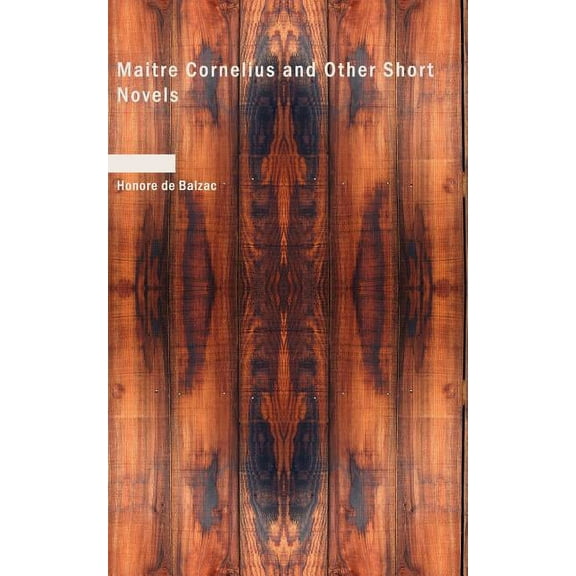 Maitre Cornelius and Other Short Novels, (Paperback)