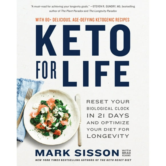 Pre-Owned Keto for Life: Reset Your Biological Clock in 21 Days and Optimize Your Diet for Longevity (Paperback 9781984825735) by Mark Sisson, Brad Kearns