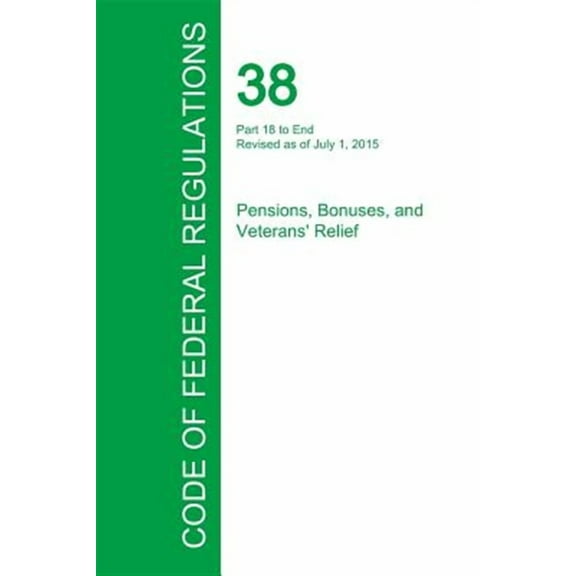 Code of Federal Regulations Title 38, Volume 2, July 1, 2015 (Paperback)