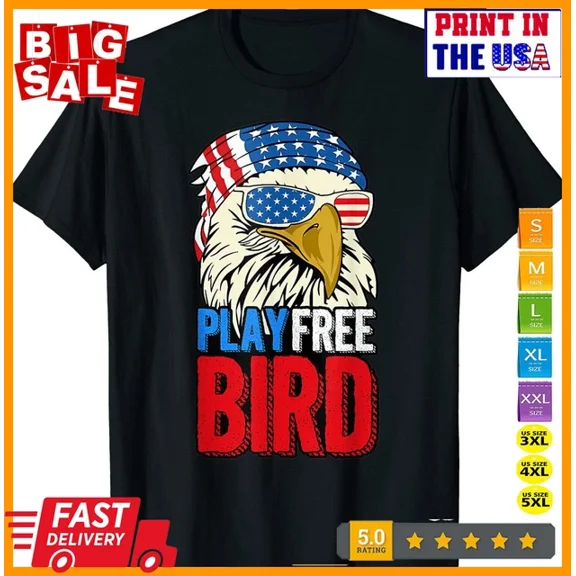 DOPASHIRT Play Free Bird Bald Eagle Mullet American Flag 4Th Of July T-Shirt Unisex S-5XL Hot Trending Shirt, Vintage Birthday Gift