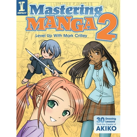 Mastering Manga 2 : Level Up with Mark Crilley