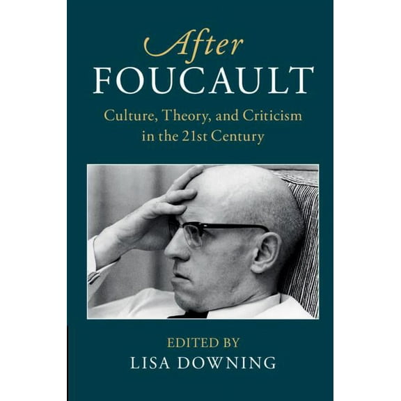 After After Foucault: Culture, Theory, and Criticism in the 21st Century, (Hardcover)