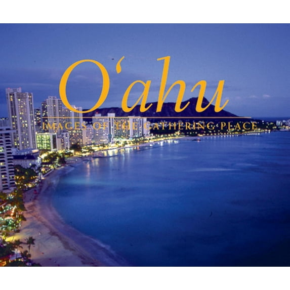 Pre-Owned Oahu: Images of the Gathering Place (Hardcover) 1566476704 9781566476706