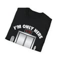 thumbnail image 4 of I'm Just Here To Ride The Elevator Funny Only Cool Novelty Unisex T-Shirt, 4 of 4
