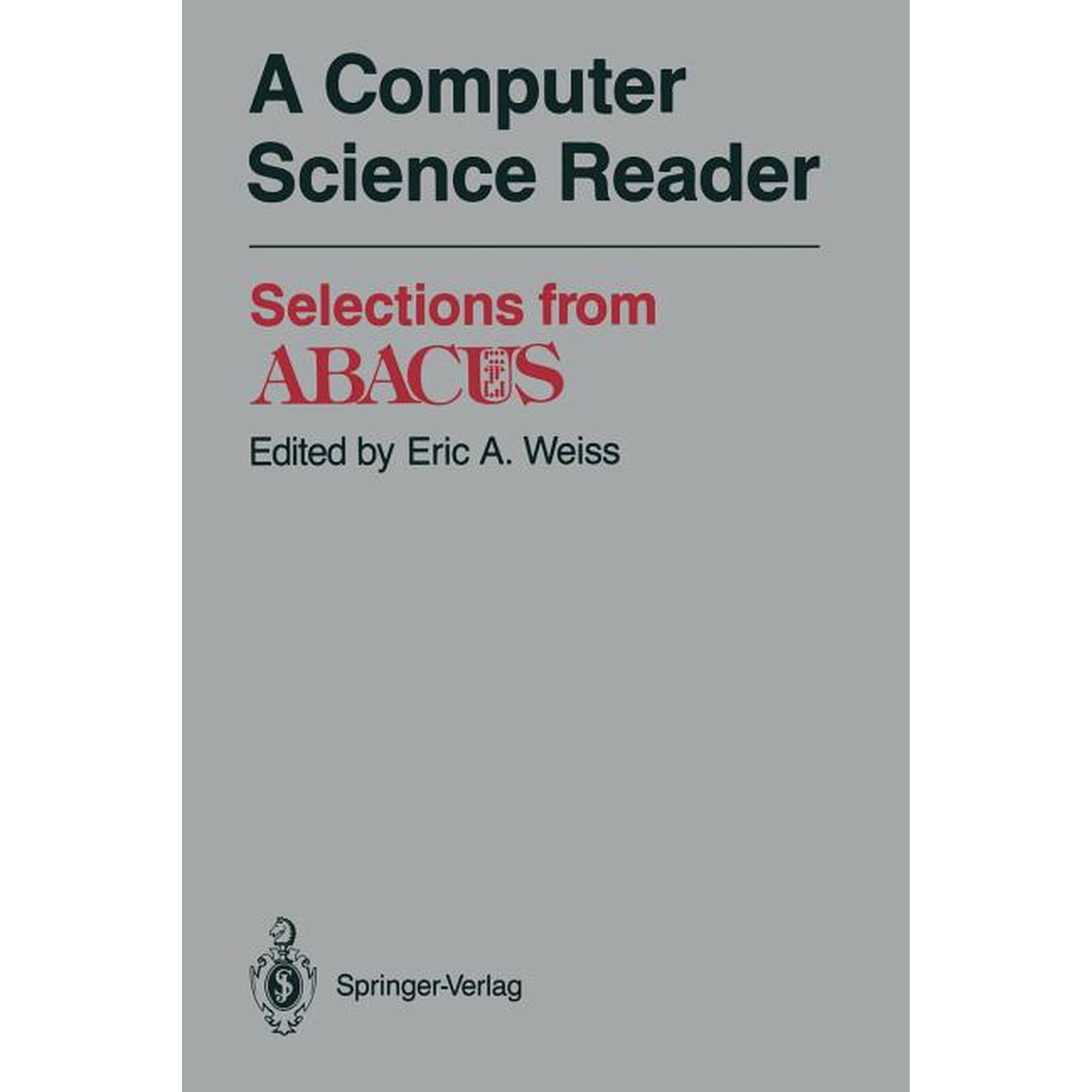 A Computer Science Reader: Selections from Abacus (Paperback)