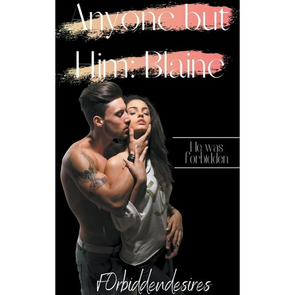 Anyone But Him Anyone But Him: Blaine, Book 1, (Paperback)
