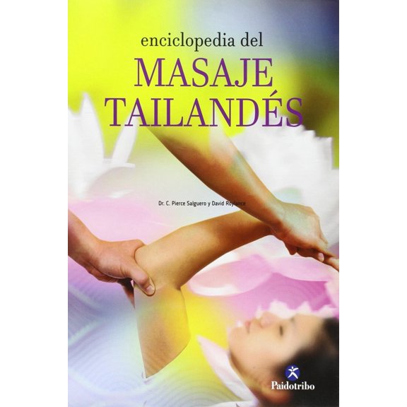 Libro Enciclopedia Del Masaje Tailandes Tapa Blanda, Autor David Salquero Roylance, Editorial Paidotribo