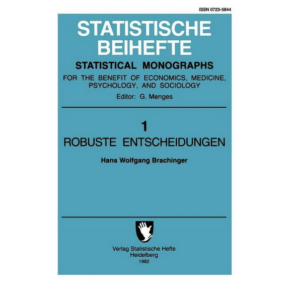 Statistische Beihefte/Statistical Monogr Robuste Entscheidungen: Optimale Auswahl Im Rahmen Weicher Modelle, Book 1, (Paperback)