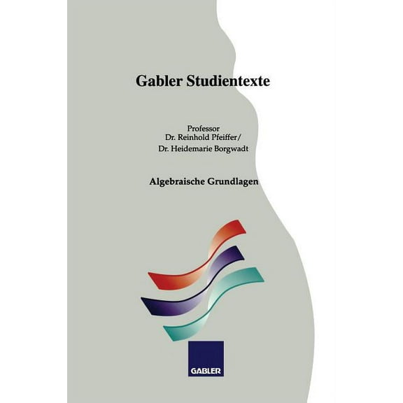 Gabler-Studientexte Algebraische Grundlagen, (Paperback)