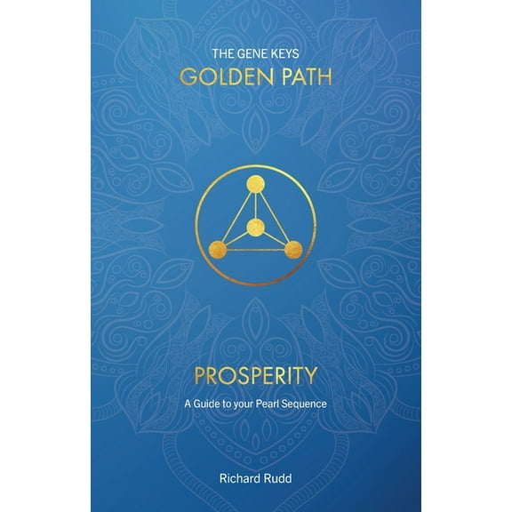 Gene Keys Golden Path Prosperity: A Guide to your Pearl Sequence, Book 3, (Paperback)