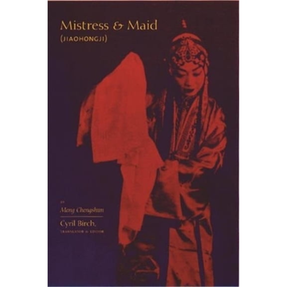 Pre-Owned Mistress and Maid (Jiohong Ji) by Meng Chengshun (Hardcover 9780231121682) by Professor Cyril Birch