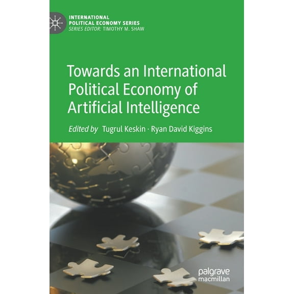 International Political Economy Towards an International Political Economy of Artificial Intelligence, (Hardcover)