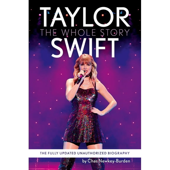 Pre-Owned Taylor Swift: The Whole Story: The Fully Updated Unauthorized Biography (Paperback) 000868071X 9780008680718