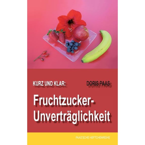 Kurz und klar: Fruchtzucker-UnvertrÃ¤glichkeit, (Paperback)