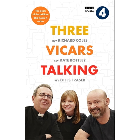 Three Vicars Talking: The Book of the Brilliant BBC Radio 4 Series, (Hardcover)