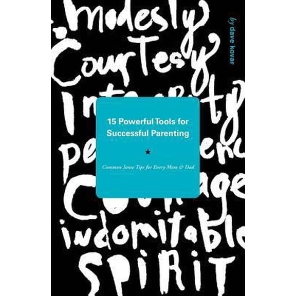 Pre-Owned 15 Powerful Tools for Successful Parenting: Common Sense Tips for Every Mom and Dad (Paperback) 1466457139 9781466457133