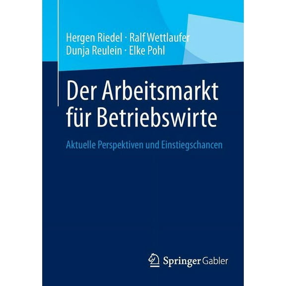 Der Arbeitsmarkt Für Betriebswirte: Aktuelle Perspektiven Und Einstiegschancen, (Paperback)