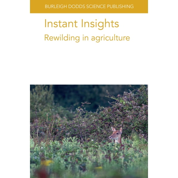 Burleigh Dodds Science: Instant Insights Instant Insights: Rewilding in Agriculture, Book 126, (Paperback)