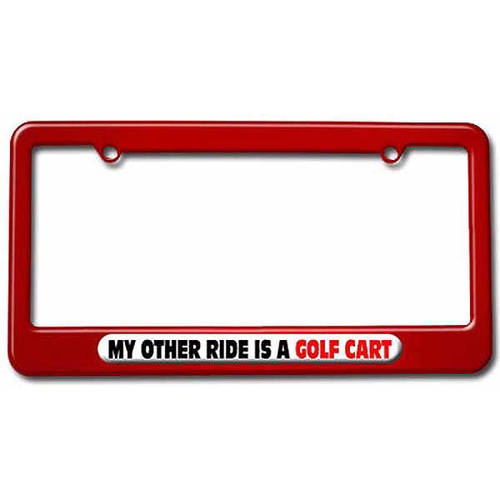 My Other Ride Is A Golf Cart License Plate Tag Frame, Multiple Colors