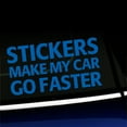 thumbnail image 1 of Stickers Make My Car Go Faster - Vinyl Decal - Choose Color - [AZURE BLUE], 1 of 1