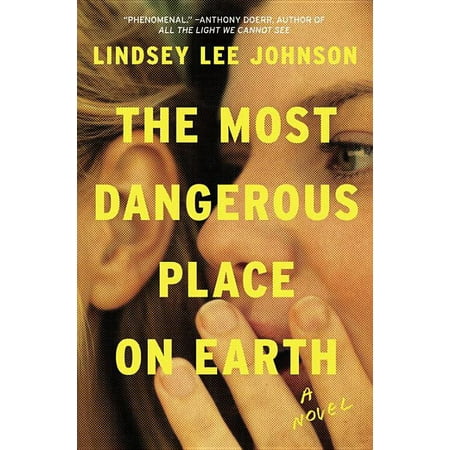 The Most Dangerous Place on Earth (Hardcover) by Lindsey Lee Johnson