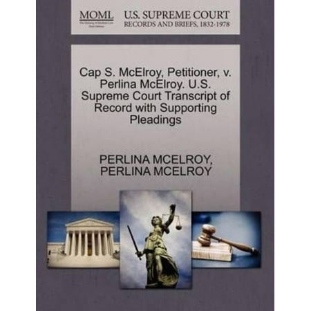 - Cap S. McElroy, Petitioner, V. Perlina McElroy. U.S. Supreme Court Transcript of Record with Supporting Pleadings