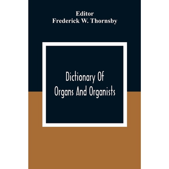 Dictionary Of Organs And Organists, (Paperback)