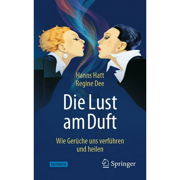 Die Lust Am Duft: Wie GerÃ¼che Uns VerfÃ¼hren Und Heilen, (Paperback)