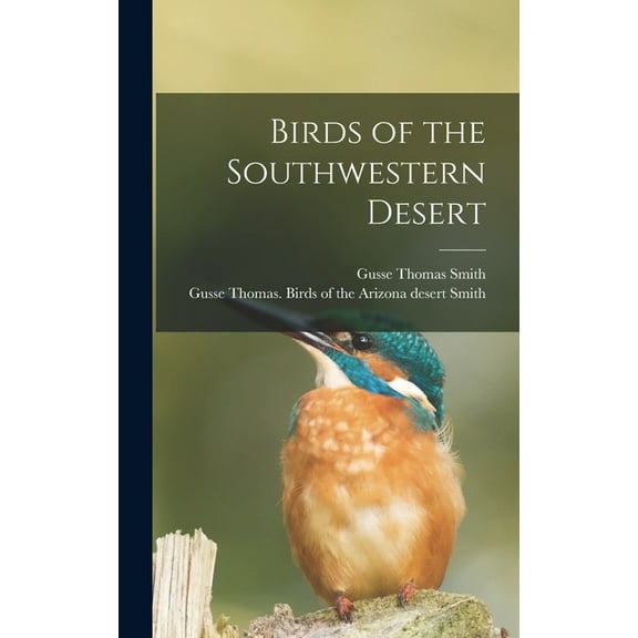 Birds of the Southwestern Desert, (Hardcover)