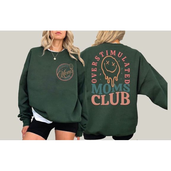 Overstimulated Moms Club Sweatshirt, Overstimulated Moms Hoodie, Birthday Mama Sweatshirt, Mother's Day Sweatshirt, Funny Mama Crewneck L309