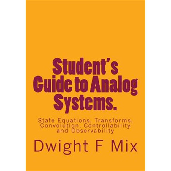 Pre-Owned Student's Guide to Analog Systems : State Equations, Transforms, Convolution, Controllability and Observability