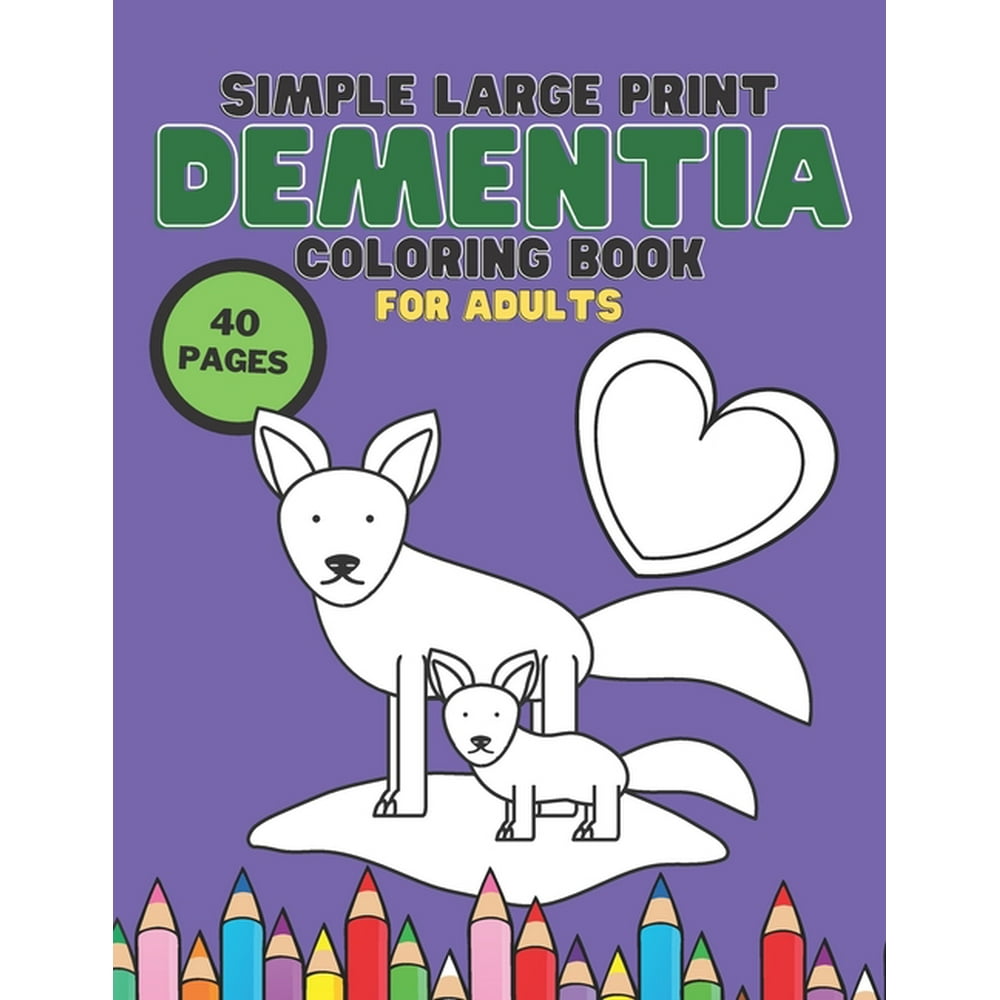 Simple Large Print Coloring Book For Adult Dementia: Stress Relief